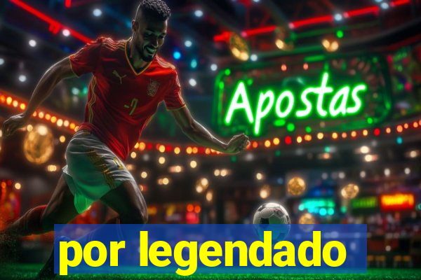 por legendado